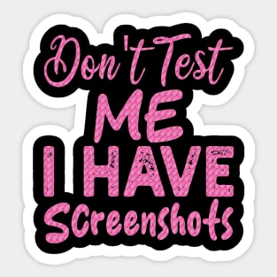 don't test me i have screenshots Sticker